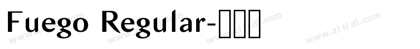 Fuego Regular字体转换 Fuego Regular字体转换